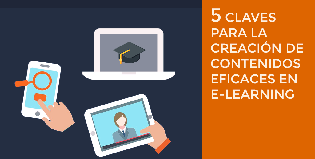 5 claves para la creación de contenidos eficaces en e-learning